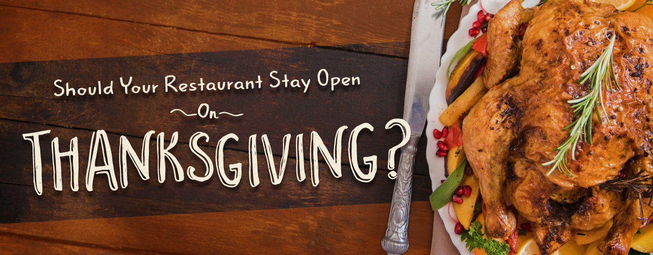 Should Your Restaurant Stay Open on Thanksgiving?