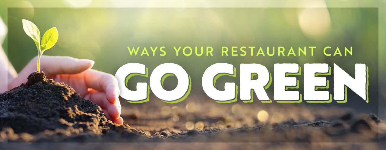 Ways Your Restaurant Can Go Green This Year