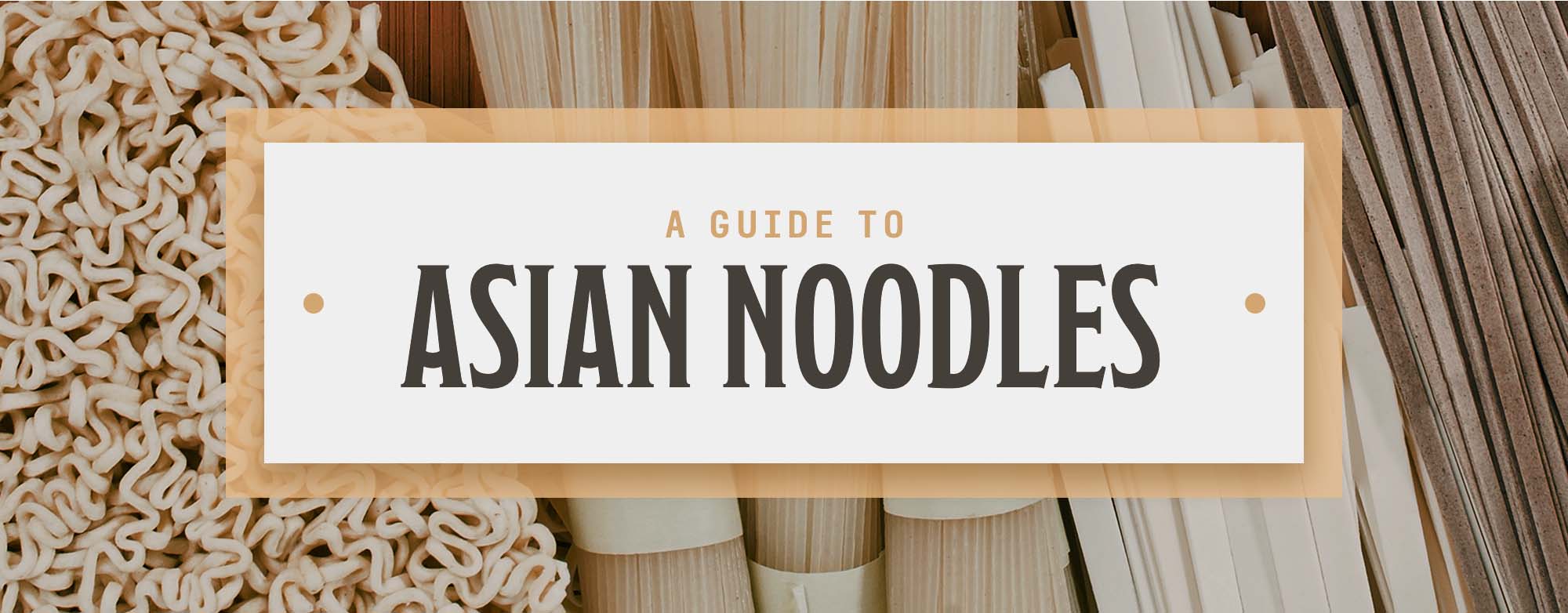 Types of Asian Noodles