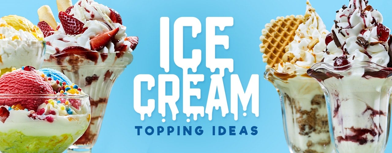 Ice Cream Topping Ideas