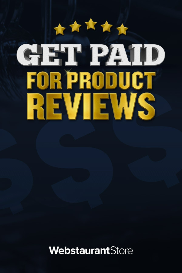 Get Paid for Your Product Reviews at WebstaurantStore