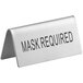 Choice 3" x 1 1/2" Double Sided Stainless Steel "Mask Required" Table Tent Sign Main Thumbnail 3