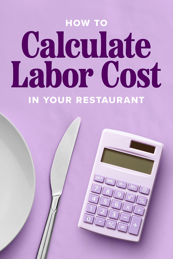 How to Calculate & Reduce Restaurant Labor Costs