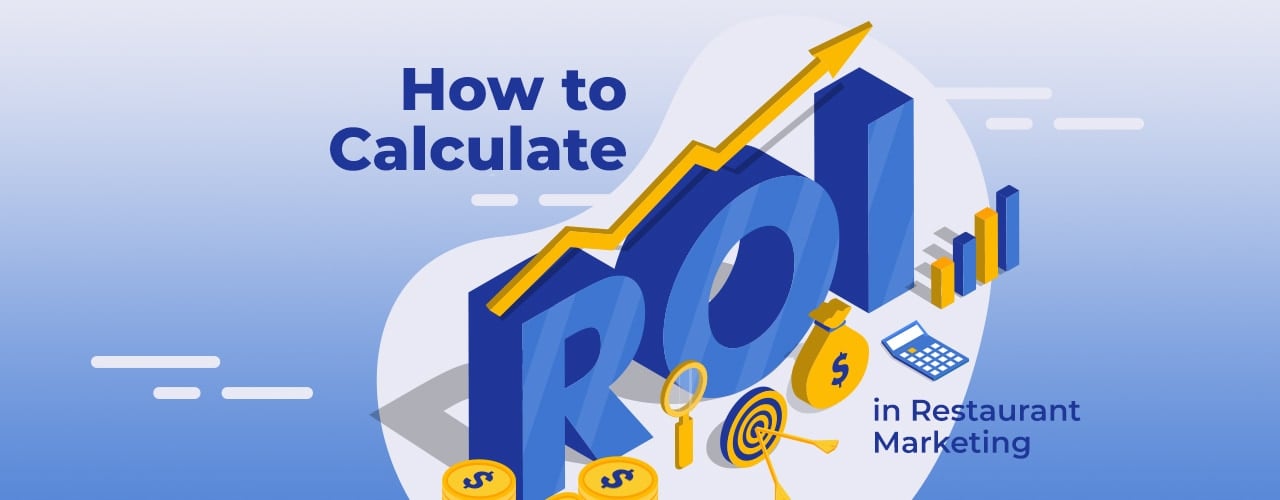 How to Calculate ROI In Restaurant Marketing 