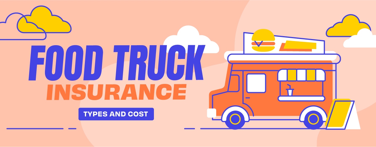 Food Truck Insurance Types And Costs Explained
