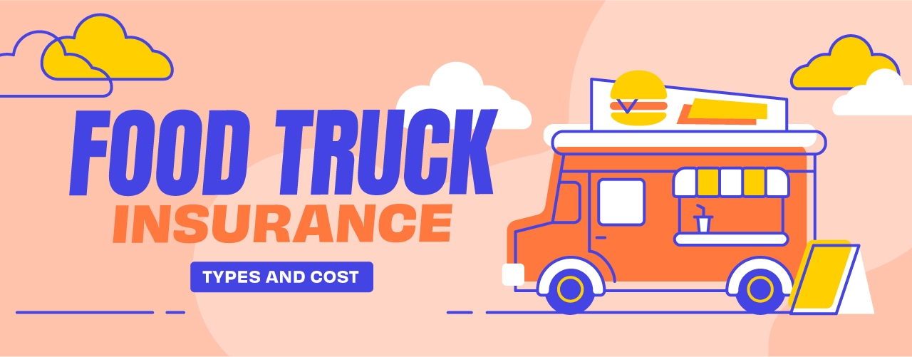 Food Truck Insurance Types and Costs Explained