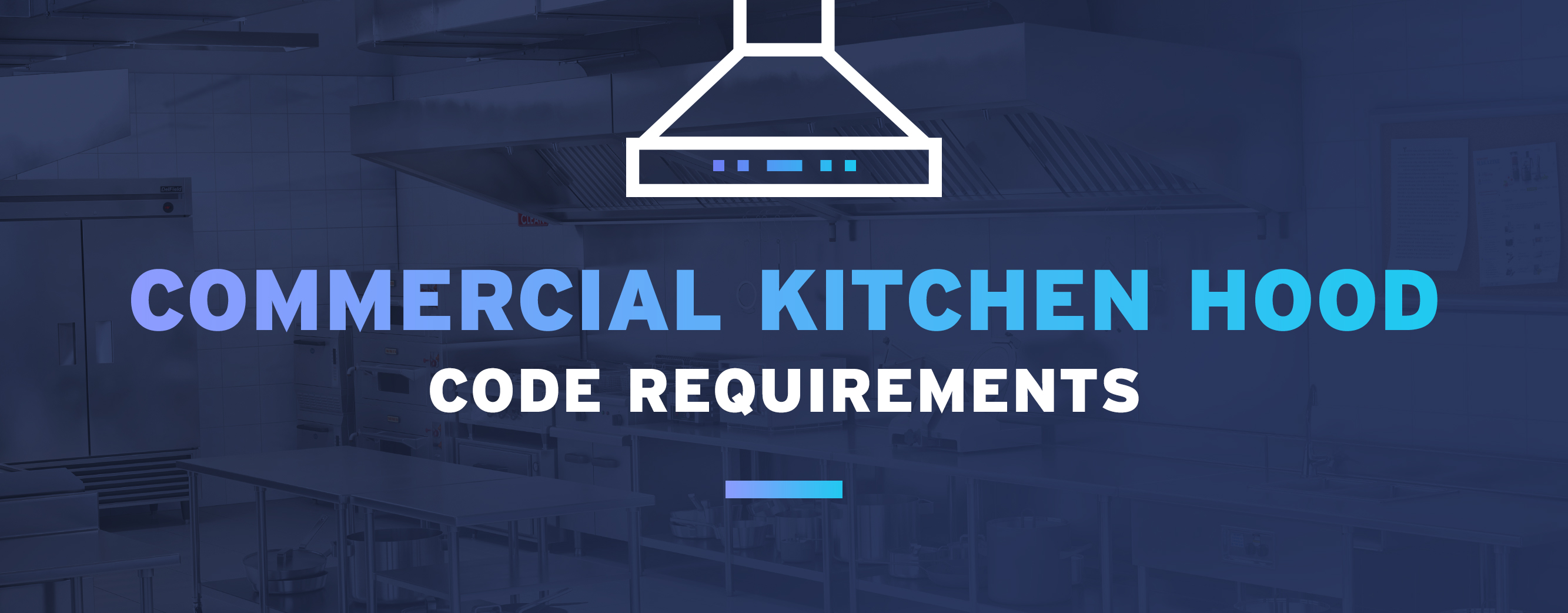 Commercial Kitchen Hood Requirements Design Code Faq