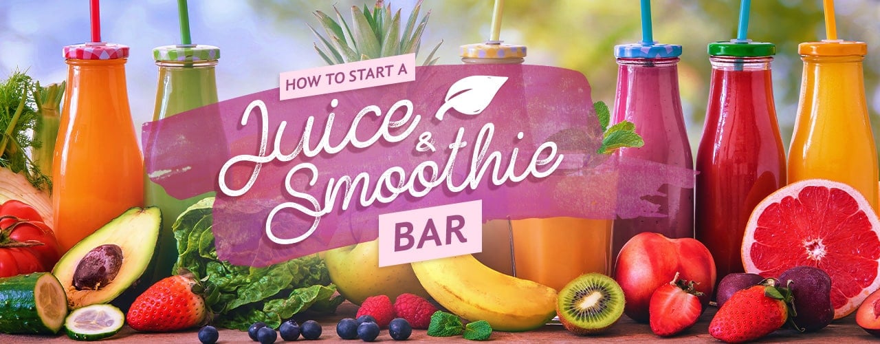 Opening a Juice & Smoothie Bar in 9 Easy Steps