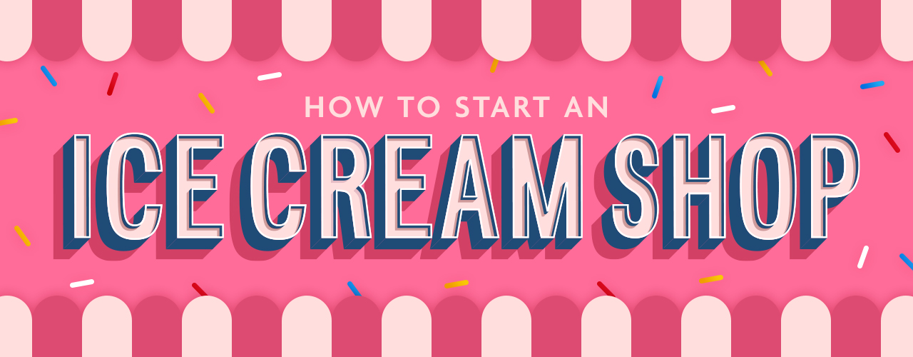 How to Start an Ice Cream Shop 