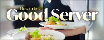 How to Be a Good Server