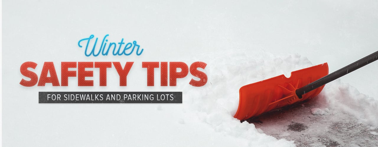 Winter Safety Tips for Sidewalks and Parking Lots