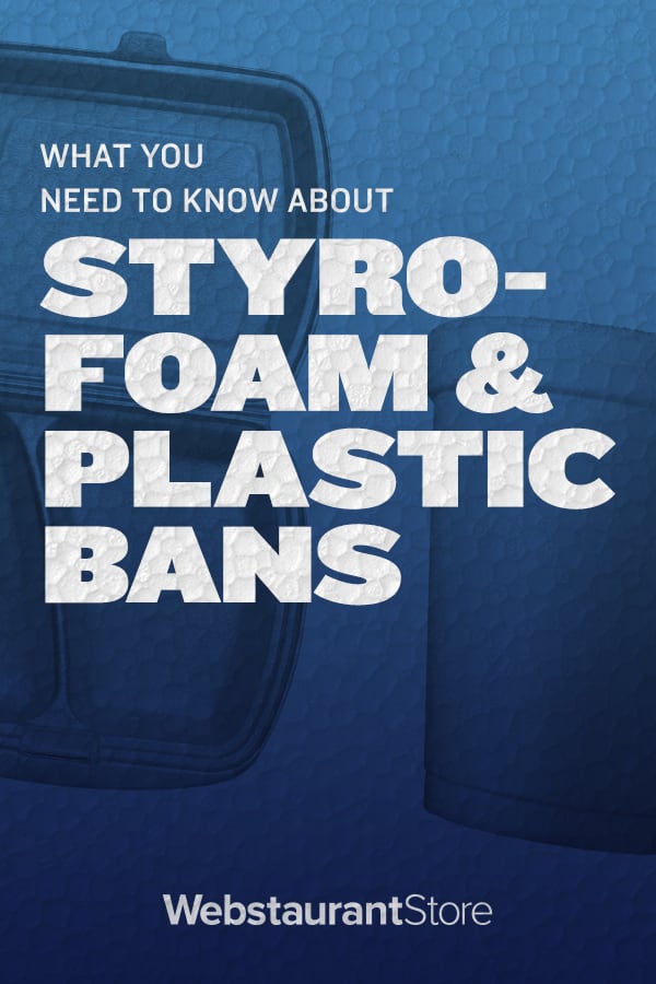 Everything you need to know about Styrofoam & plastic bans - The Restaurant  Store