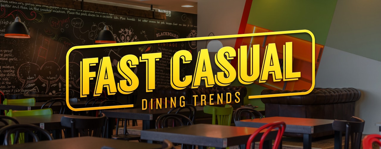 Fast Casual Food & Dining Trends To Follow in 2022
