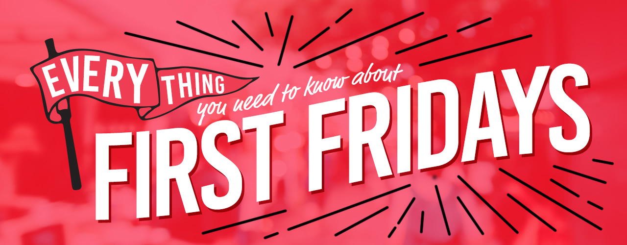 What is First Friday? First Friday Events & Ideas