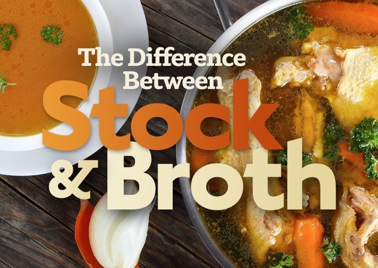 Stock vs. Broth What's the Difference?