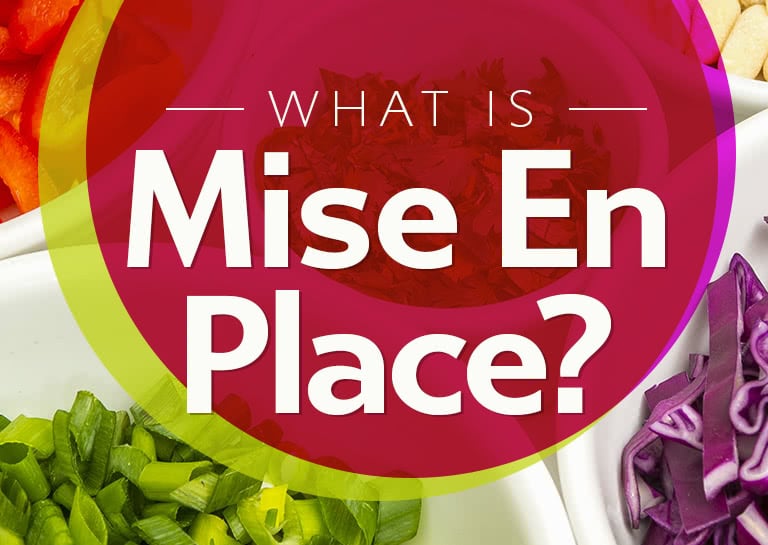 What Is Mise En Place Why When You Should Use It