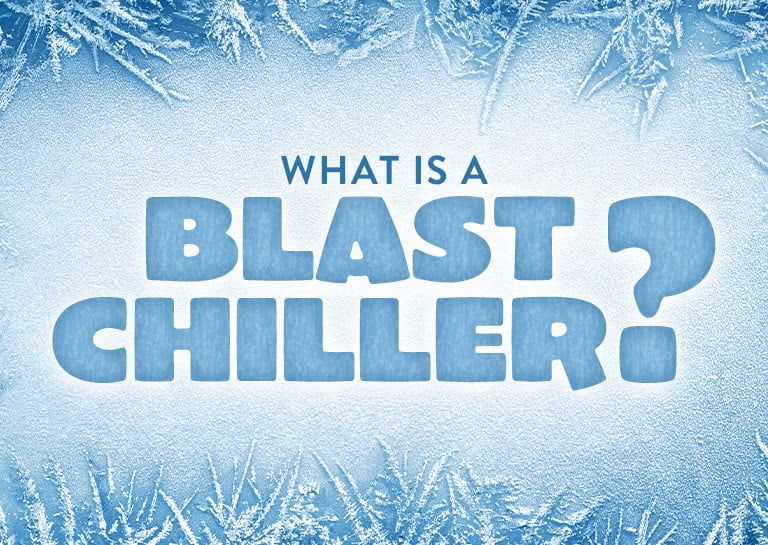 What is a Blast Chiller and How Does it Work?