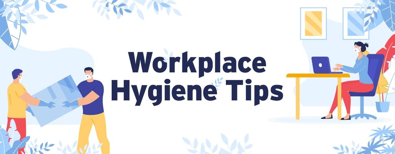 Workplace Hygiene Tips To Keep Your Employees Safe