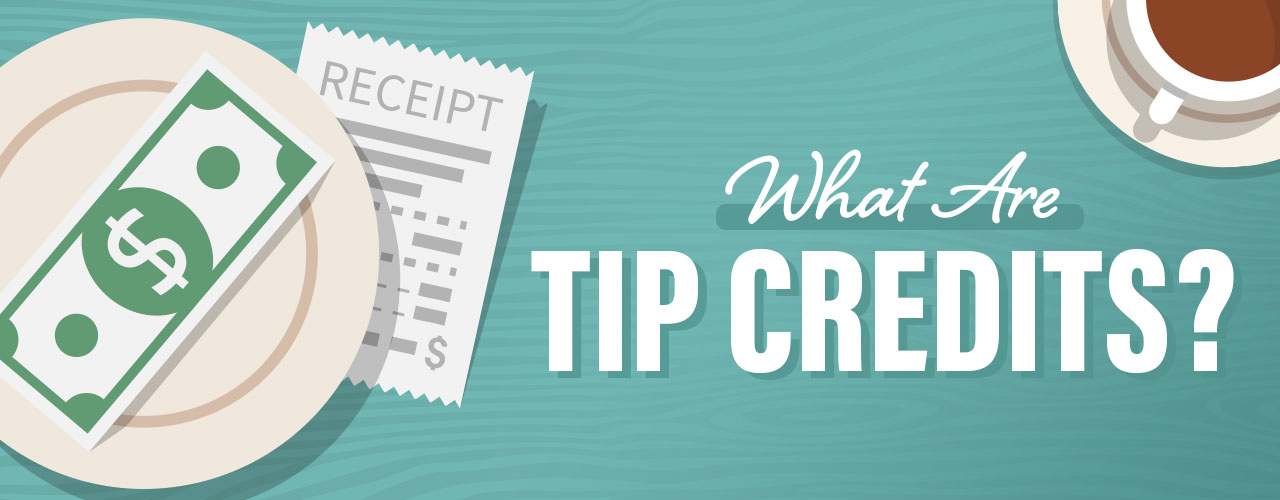 What are Tip Credits? Understanding Tips & Minimum Wage