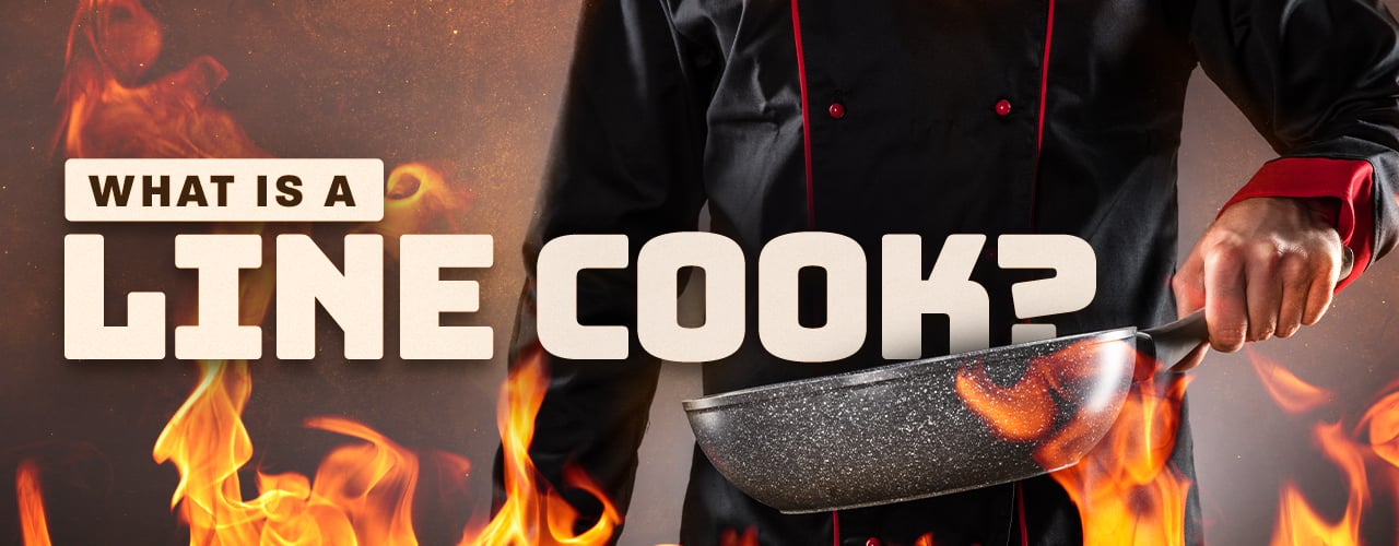 What Is a Line Cook? Definitions, Duties, & More