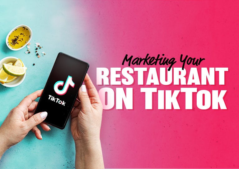 How to Use TikTok to Brand & Market Your Restaurant