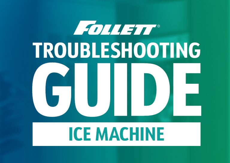 Follett Ice Machine Troubleshooting Guide & Tips