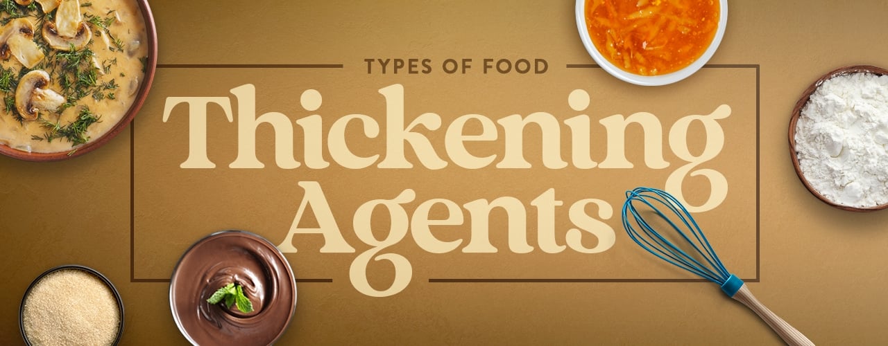 Types of Food Thickeners Thickening Agents