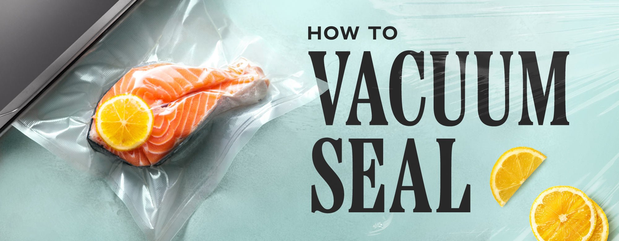 How to Seal Foods Airtight Without a Vacuum Sealer