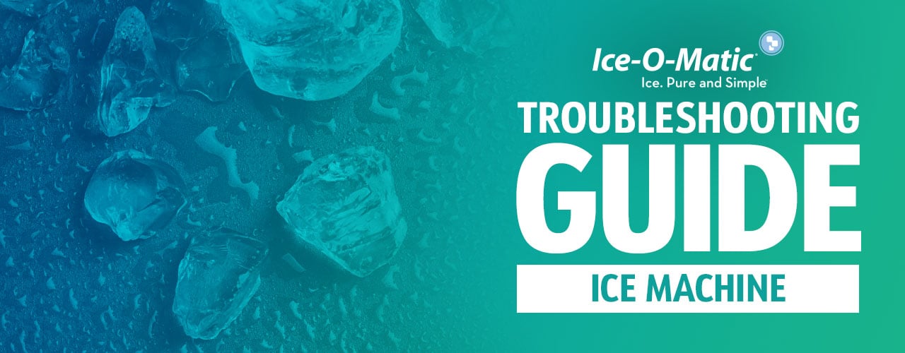 Ice-O-Matic Troubleshooting Guide