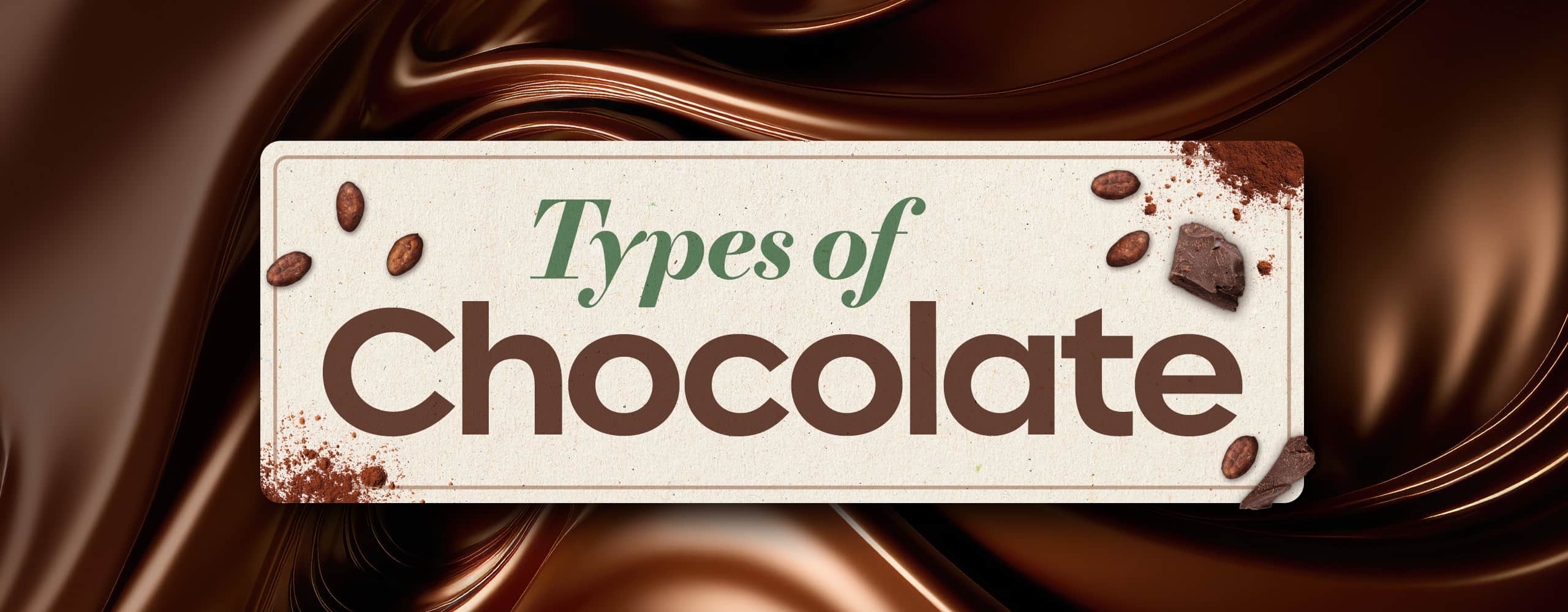 Common Chocolate Types and Varieties
