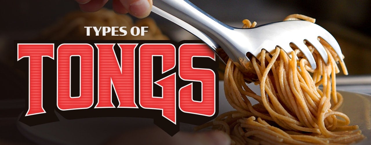 Kitchen Tongs: A Type for Every Task - Food & Nutrition Magazine