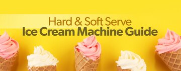 Hard & Soft Serve Ice Cream Machine Guide