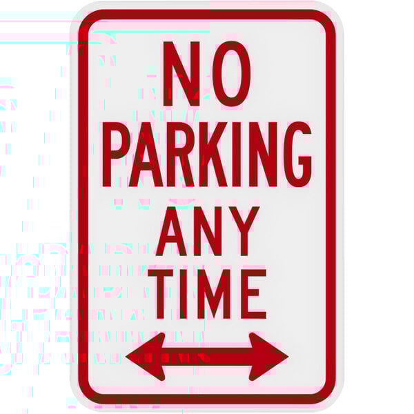 A white sign with red text that says "No Parking Any Time" and a red and white arrow.