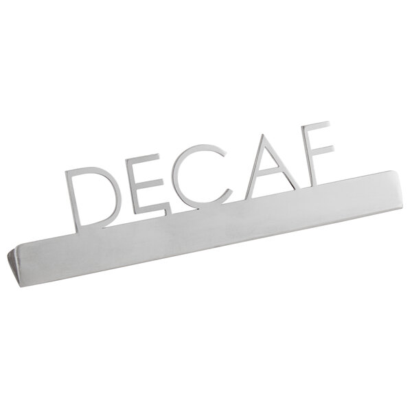 An American Metalcraft stainless steel table sign with "Decaf" laser-cut letters.