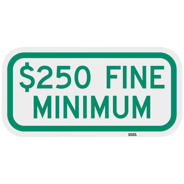 A green and white Lavex aluminum sign with the words "$250 Fine Minimum"