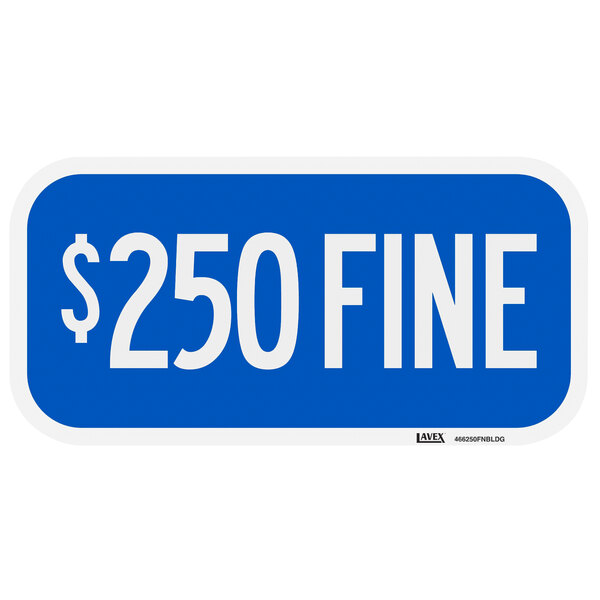 A blue Lavex aluminum parking lot sign with white text that says "$250 Fine"