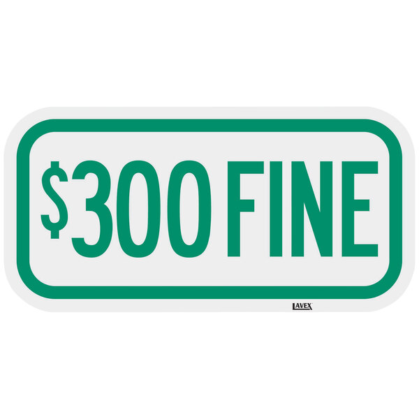 A green rectangular sign with white text reading "$300 Fine"