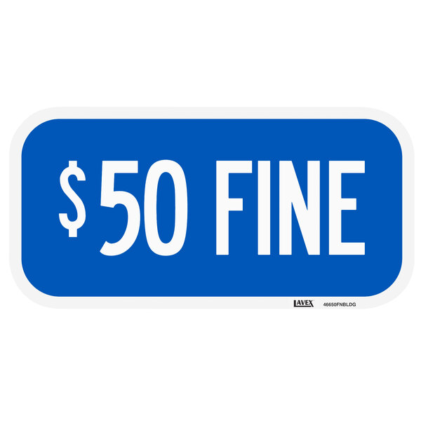 A blue rectangular Lavex aluminum sign with white text that says "$50 Fine"