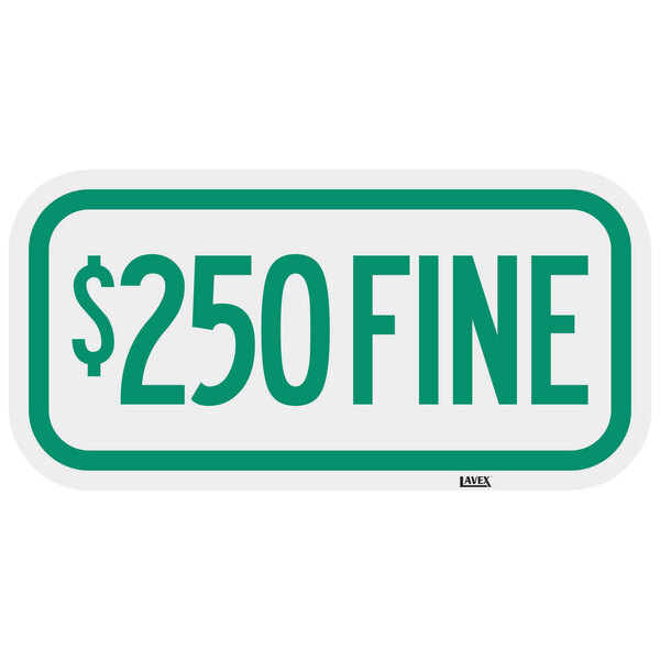 A white rectangular sign with green text that says "$250 Fine"