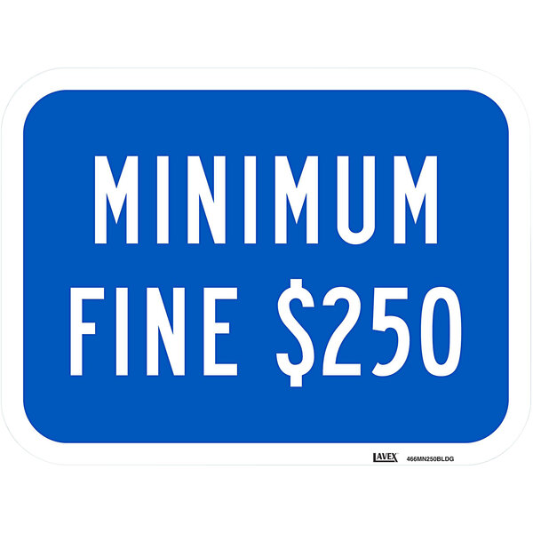 A blue Lavex Engineer Grade Reflective sign with white letters that says "Minimum Fine $250"
