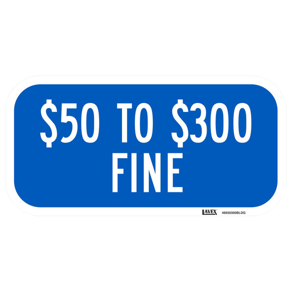 A blue rectangular sign with white text that says "Fine $50 to $300"