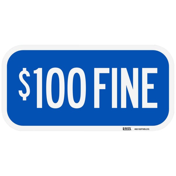 A blue Lavex aluminum sign with white text reading "$100 Fine"