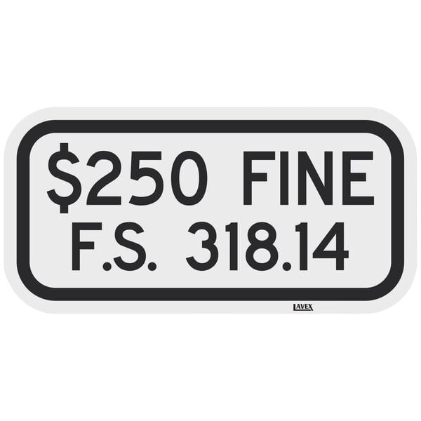 A black and white rectangular Lavex aluminum sign with black text that says "$250 Fine / F.S. 318.14"