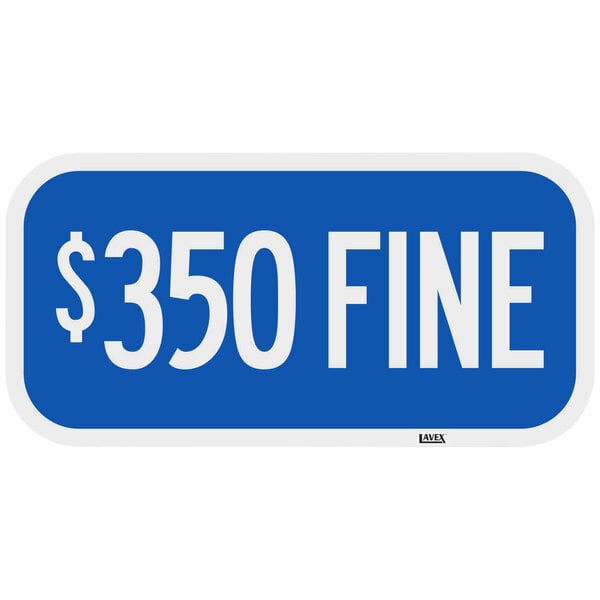 A blue Lavex aluminum parking lot sign with white text that says "$350 Fine"