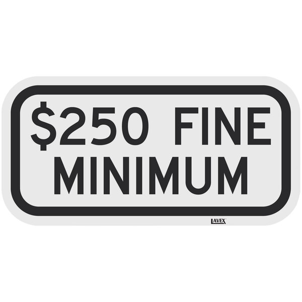 A black and white Lavex aluminum sign with black text that says "$250 Fine Minimum"
