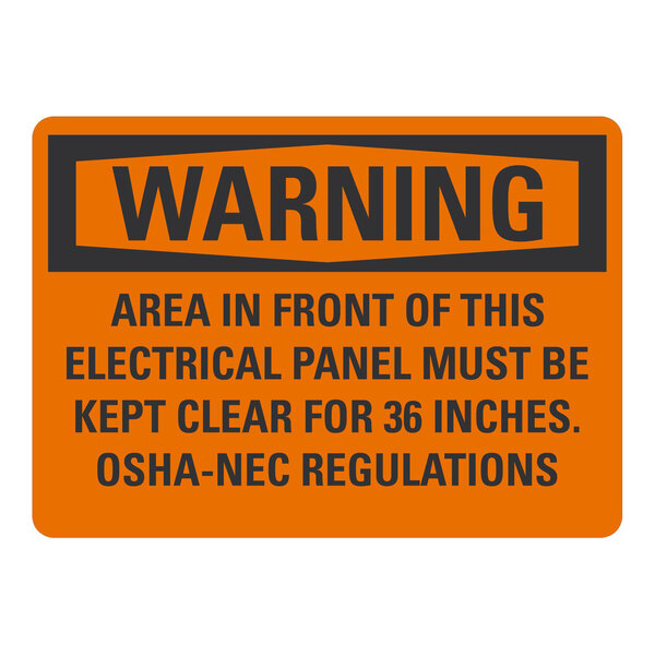 An orange warning sign with black text that reads "Warning / Area In Front Of This Electrical Panel Must Be Kept Clear For 36 Inches / OSHA-NEC Regulations"