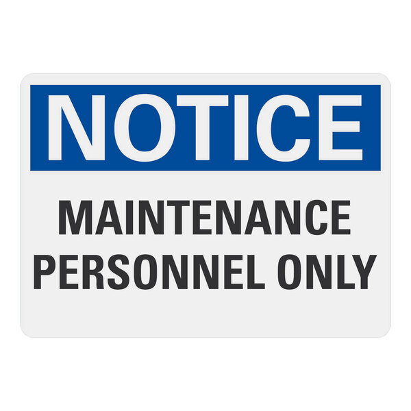 A blue and white sign with black text that says "Notice / Maintenance Personnel Only" on a white background.