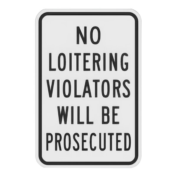 A white Lavex aluminum sign with black text that says "No Loitering / Violators Will Be Prosecuted" in high-intensity prismatic reflective.