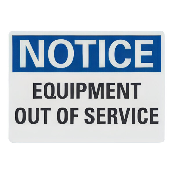 A white sign with black letters that says "Notice / Equipment Out Of Service"