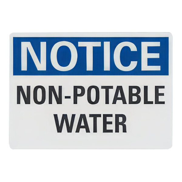 A white sign with blue letters that says "Notice / Non-Potable Water"